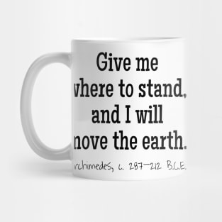 I Will Move The Earth, Archimedes 287–212 BCE Mug